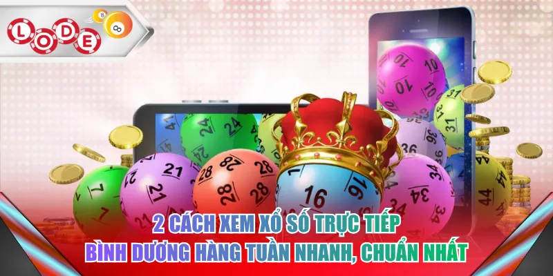2 cách xem xổ số trực tiếp Bình Dương hàng tuần nhanh, chuẩn nhất