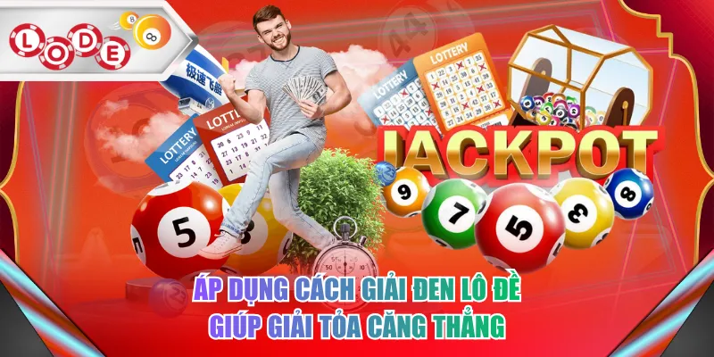 Áp dụng cách giải đen lô đề giúp giải tỏa căng thẳng