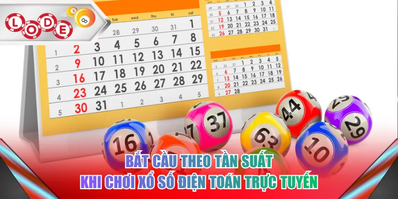 Bắt cầu theo tần suất khi chơi xổ số điện toán trực tuyến
