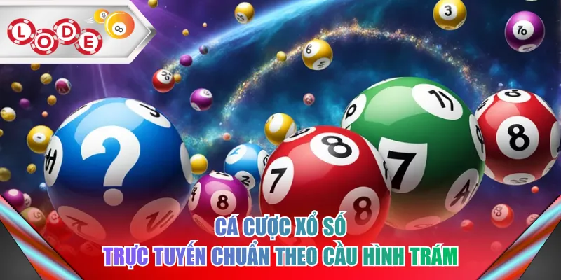 Cá cược xổ số trực tuyến chuẩn theo cầu hình trám