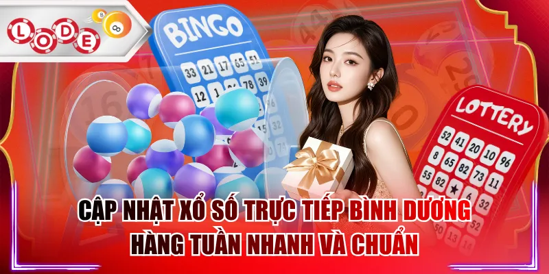 Cập Nhật Xổ Số Trực Tiếp Bình Dương Hàng Tuần Nhanh Và Chuẩn
