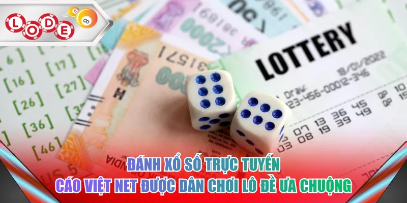 Đánh xổ số trực tuyến Cáo Việt Net được dân chơi lô đề ưa chuộng