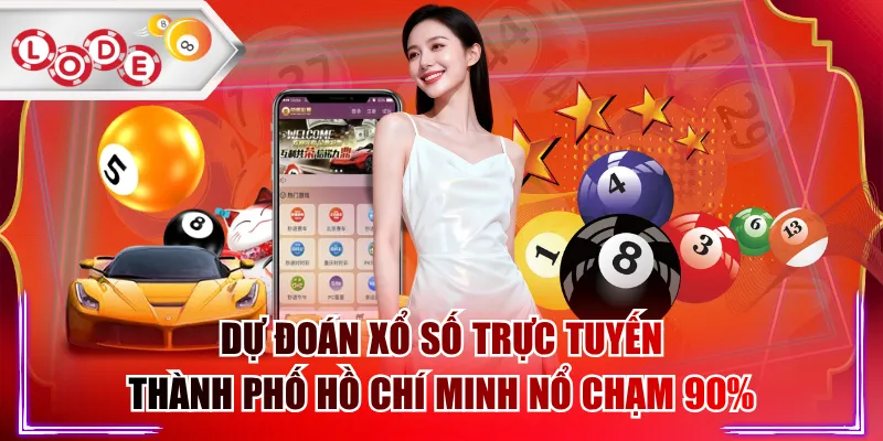Dự Đoán Xổ Số Trực Tuyến Thành Phố Hồ Chí Minh Nổ Chạm 90%