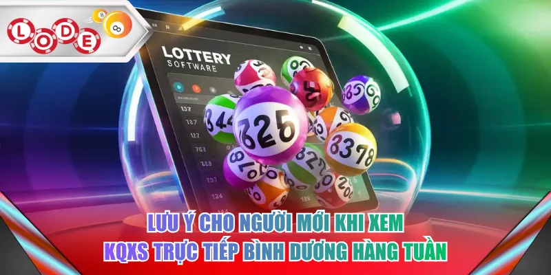 Lưu ý cho người mới khi xem KQXS trực tiếp Bình Dương hàng tuần