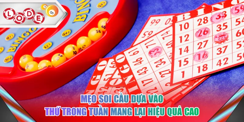 Mẹo soi cầu dựa vào thứ trong tuần mang lại hiệu quả cao