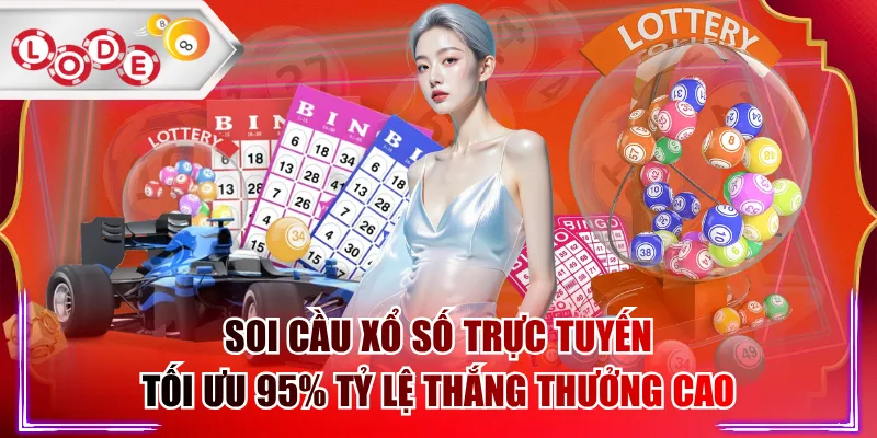 Soi Cầu Xổ Số Trực Tuyến Tối Ưu 95% Tỷ Lệ Thắng Thưởng Cao