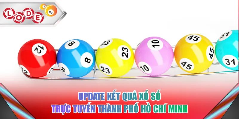 Update kết quả xổ số trực tuyến thành phố Hồ Chí Minh
