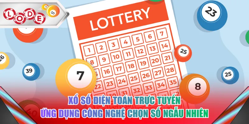 Xổ số điện toán trực tuyến ứng dụng công nghệ chọn số ngẫu nhiên