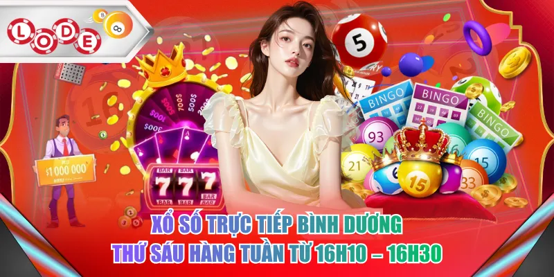 Xổ Số Trực Tiếp Bình Dương Thứ Sáu Hàng Tuần từ 16h10 – 16h30