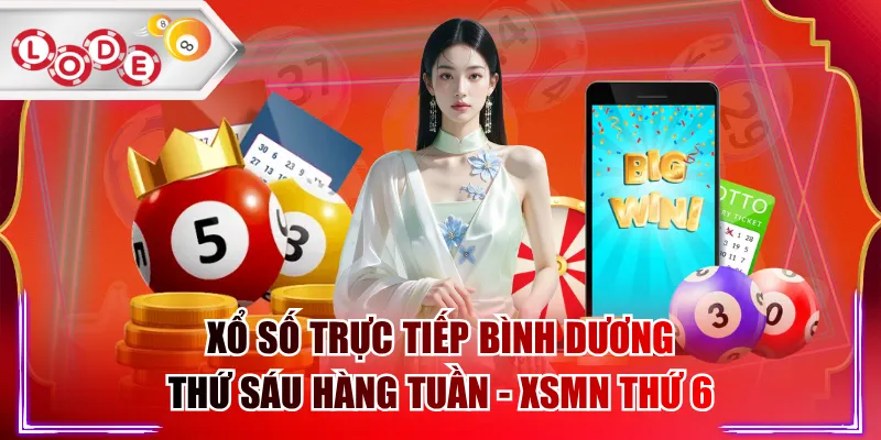 Xổ Số Trực Tiếp Bình Dương Thứ Sáu Hàng Tuần - XSMN Thứ 6