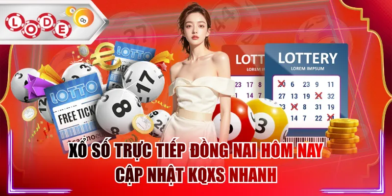Xổ Số Trực Tiếp Đồng Nai Hôm Nay - Cập Nhật KQXS Nhanh